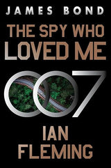 The Spy Who Loved Me: A James Bond Novel
