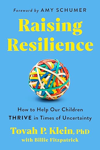 Raising Resilience: How to Help Our Children Thrive in Times of Uncertainty