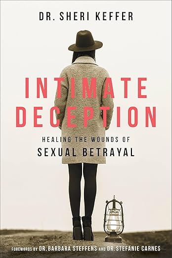 Intimate Deception: Healing the Wounds of Sexual Betrayal