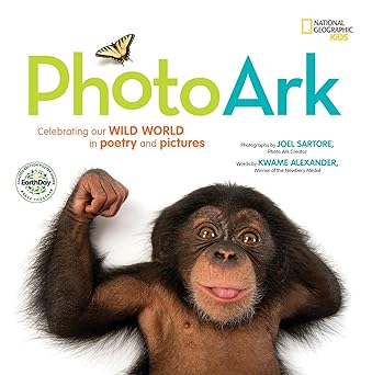 National Geographic Kids Photo Ark (Limited Earth Day Edition): Celebrating Our Wild World in Poetry and Pictures (The Photo Ark)