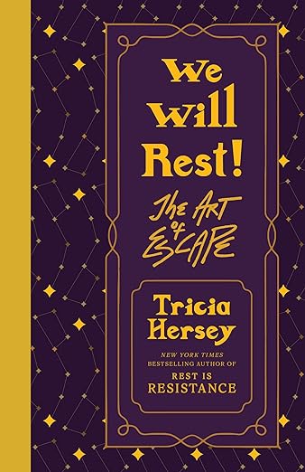 We Will Rest!: The Art of Escape (Rest Is Resistance, 2)
