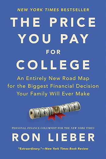The Price You Pay for College: An Entirely New Road Map for the Biggest Financial Decision Your Family Will Ever Make