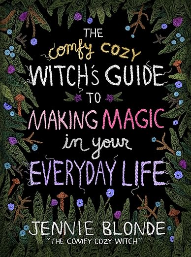 The Comfy Cozy Witch’s Guide to Making Magic in Your Everyday Life: A Great Book for Fall or Halloween