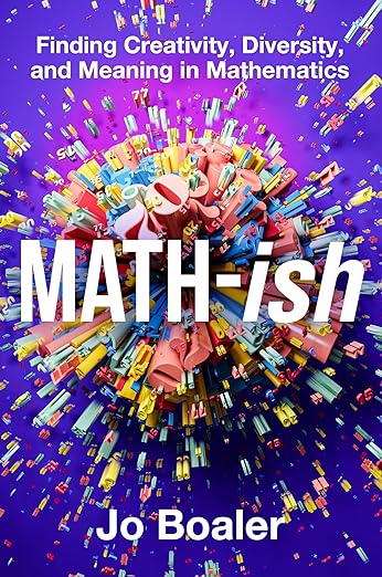 Math-ish: A Groundbreaking Guide to Finding Joy and Understanding in Mathematics