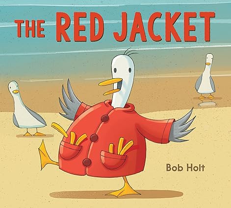 The Red Jacket: A Humorous Seagull Picture Book About Fitting In and Confidence for Kids (Ages 4-8)