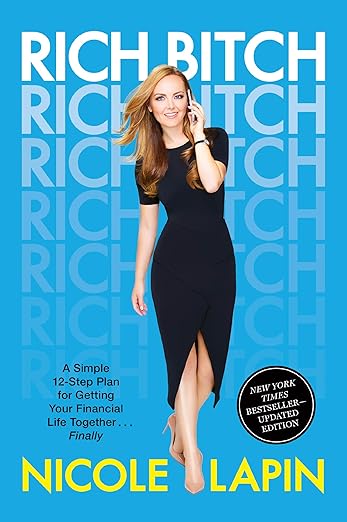 Rich Bitch: A Simple 12-Step Plan for Getting Your Financial Life Together...Finally