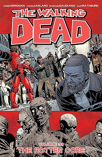 The Walking Dead Volume 31: The Rotten Core (31)