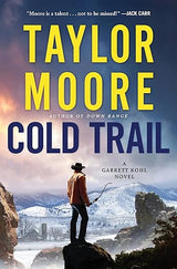 Cold Trail: A Gripping Western Thriller with High-Stakes Action, Uncover a Sinister Conspiracy and a Fight Against Corruption (Garrett Kohl, 4)
