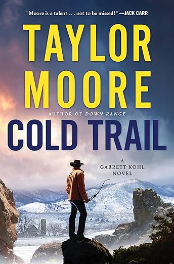 Cold Trail: A Gripping Western Thriller with High-Stakes Action, Uncover a Sinister Conspiracy and a Fight Against Corruption (Garrett Kohl, 4)