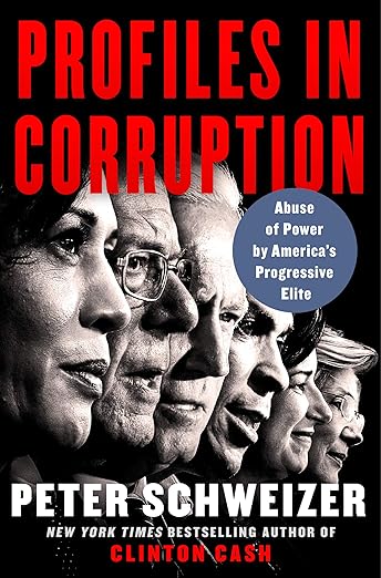 Profiles in Corruption: Abuse of Power by America's Progressive Elite – The New York Times Bestselling Exposé of Secret Deals and Money Flows