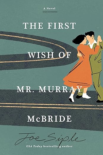 The First Wish of Mr. Murray McBride: A Novel