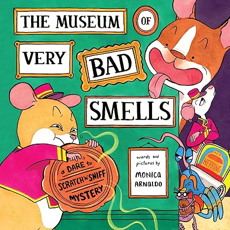 The Museum of Very Bad Smells: A Dare to Scratch "n' Sniff Mystery