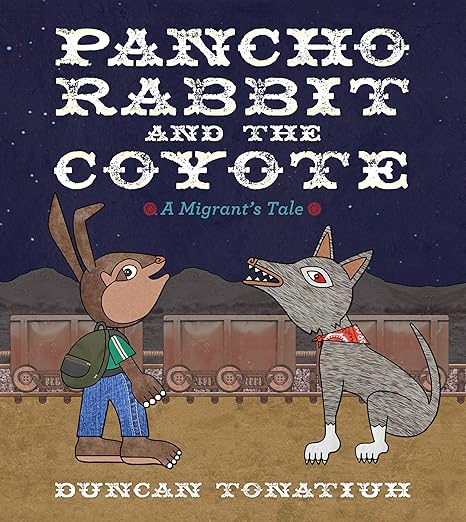 Pancho Rabbit and the Coyote: A Migrant's Tale