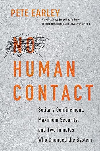 No Human Contact: Solitary Confinement, Maximum Security, and Two Inmates Who Changed the System