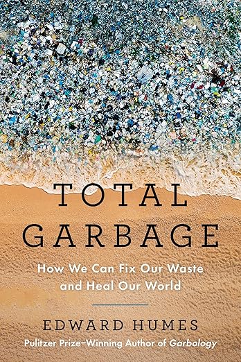 Total Garbage: How We Can Fix Our Waste and Heal Our World
