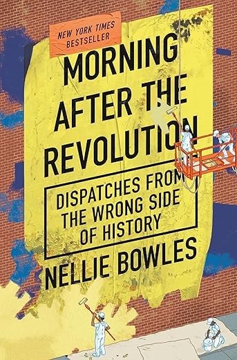 Morning After the Revolution: Dispatches from the Wrong Side of History