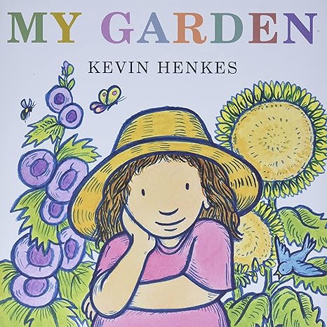 My Garden: A Wondrous New York Times Bestseller About Imagination and Wonder for Kids (Ages 2-7)