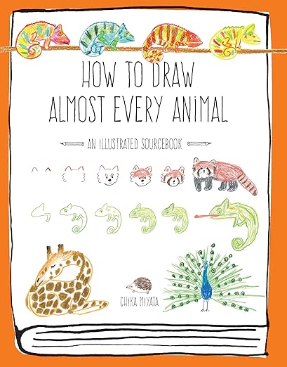 How to Draw Almost Every Animal: An Illustrated Sourcebook (Almost Everything)